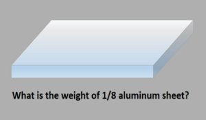 What is the weight of 1 8 aluminum sheet