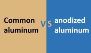 common aluminum vs anodized aluminum